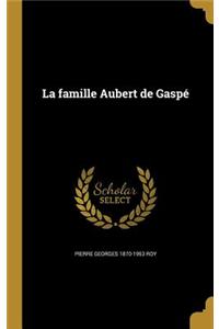 La famille Aubert de Gaspé