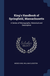 KING'S HANDBOOK OF SPRINGFIELD, MASSACHU