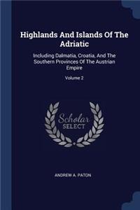 Highlands And Islands Of The Adriatic