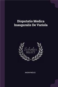 Disputatio Medica Inauguralis de Variola