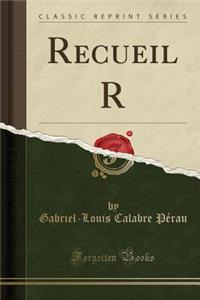 Recueil R (Classic Reprint)