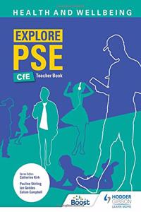 Explore PSE: Health and Wellbeing for CfE Teacher Book