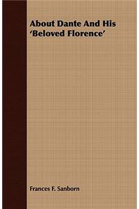 About Dante And His 'Beloved Florence'