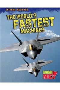 The World's Fastest Machines