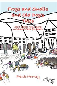 Frogs and Snails and Old Dog's Tales