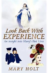 Look Back with Experience: An Insight Into Mary's Past Lives