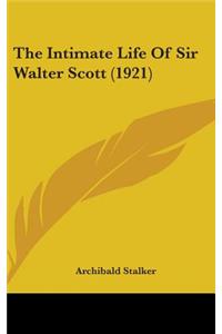 The Intimate Life Of Sir Walter Scott (1921)