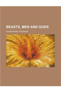 Beasts, Men and Gods