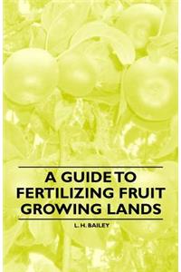 A Guide to Fertilizing Fruit Growing Lands