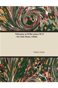 Polonaise in B-Flat Minor B.13 - For Solo Piano (1826)