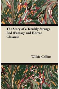 The Story of a Terribly Strange Bed (Fantasy and Horror Classics)