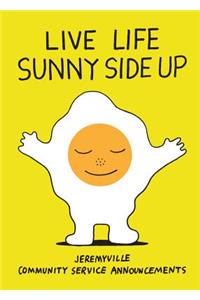 Live Life Sunny Side Up
