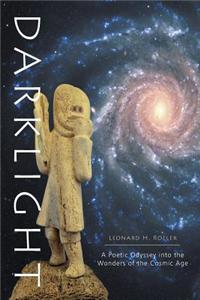Darklight - A Poetic Odyssey Into the Wonders of the Cosmic Age