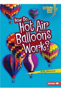 How Do Hot Air Balloons Work?