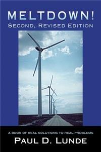 Meltdown! Second, Revised Edition: A Book of Real Solutions to Real Problems