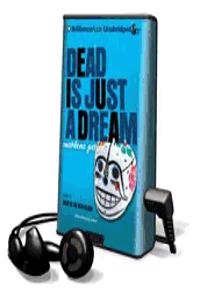Dead Is Just a Dream