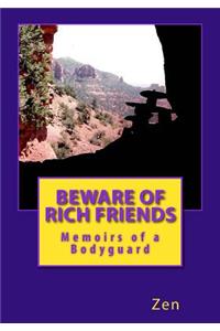 Beware Of Rich Friends