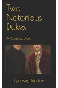 Two Notorious Dukes