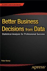 Better Business Decisions from Data