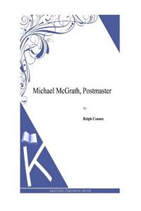 Michael McGrath, Postmaster