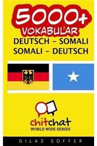 5000+ Deutsch - Somali Somali - Deutsch Vokabular