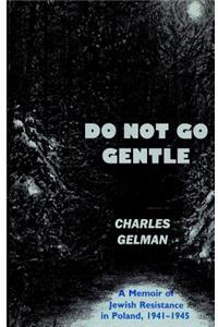 Do Not Go Gentle