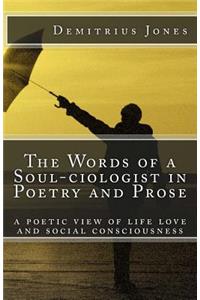 The Words of a SOUL-Ciologist In Poetry and Prose