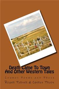 Death Came To Town And Other Western Tales