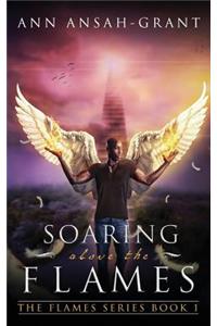 Soaring Above The Flames