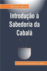 Introdução à Sabedoria da Cabalá