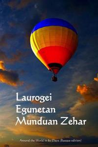 Laurogei Egunetan Munduan Zehar: Around the World in 80 Days (Basque Edition)