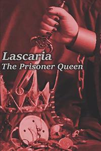Lascaria - The Prisoner Queen