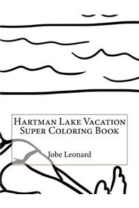 Hartman Lake Vacation Super Coloring Book