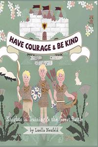 Have Courage & Be Kind