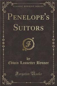 Penelope's Suitors (Classic Reprint)