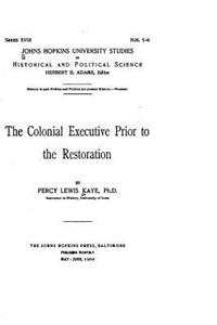 The colonial executive prior to the restoration