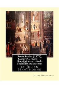 Saxon Studies (1876), By Julian Hawthorne