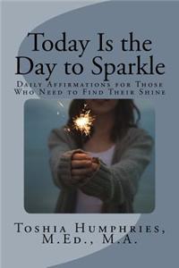 Today is the Day to Sparkle