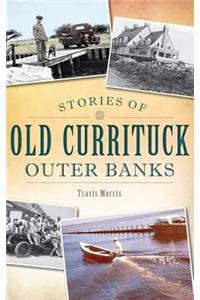 Stories of Old Currituck Outer Banks