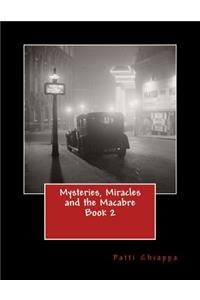 Mysteries, Miracles and the Macabre Book 2