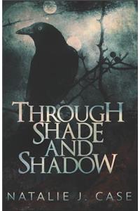 Through Shade and Shadow