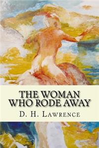 The woman who rode away and other stories