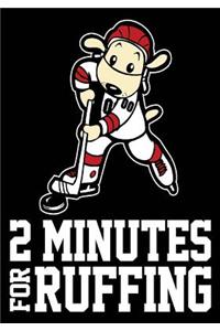 2 Minutes For Ruffing