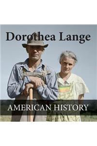 Dorothea Lange American History: American History images Colorized