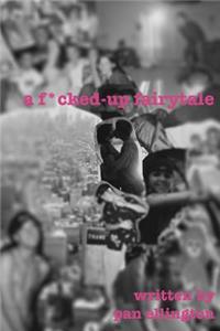 f*cked-up fairytale