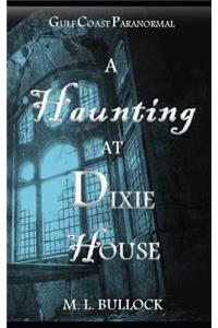 Haunting at Dixie House