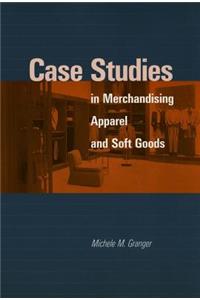 Case Studies in Merchandising Apparel and Soft Goods