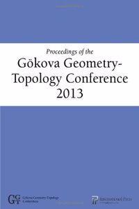 Proceedings of the G?kova Geometry-Topology Conference 2013