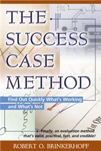 The Success Case Method - Find out Quickly What's Working and What's Not