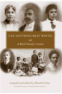 Can Anything Beat White?: A Black Family's Letters